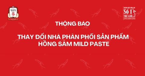 THÔNG BÁO THAY ĐỔI NHÀ PHÂN PHỐI SẢN PHẨM HỒNG SÂM MILD PASTE