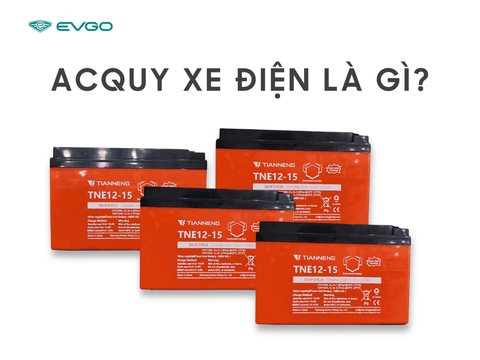 Acquy xe điên là gì? Xe điện dùng Ắc quy hay pin dùng tốt hơn?