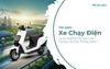 Tại sao xe chạy điện là xu hướng tất yếu của tương lai giao thông xanh?
