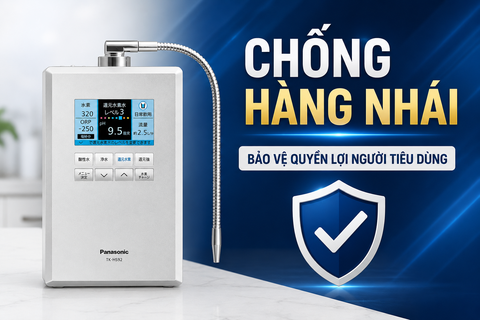 Dấu hiệu phân biệt máy lọc nước ion kiềm Nhật Bản chính hãng và hàng nhái