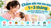1–3 tháng sau sinh: Mẹ cần chăm sóc và phục hồi như thế nào?