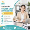 Tuyển Dụng Chuyên Viên Hành Chính Văn Phòng (10 - 15 Triệu)