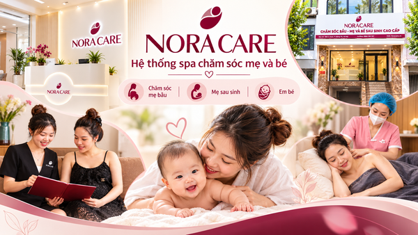 Nora Care: Khám phá hệ thống spa chăm sóc mẹ và bé