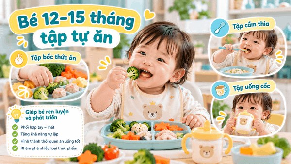 Phòng hóc nghẹn cho bé 12–15 tháng