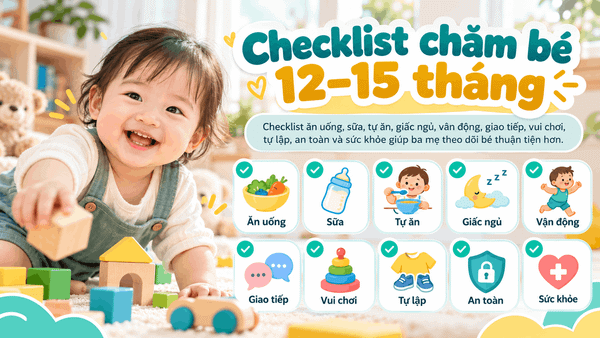 An toàn và dấu hiệu cần theo dõi ở bé 12–15 tháng