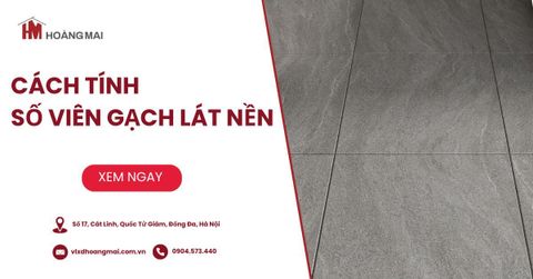 Chia sẻ cách tính số viên gạch lát nền chuẩn nhất