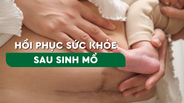 Hồi phục sức khỏe sua sinh mổ: những  lưu ý quan trọng khi vệ sinh cơ thể mẹ bỉm cần biết