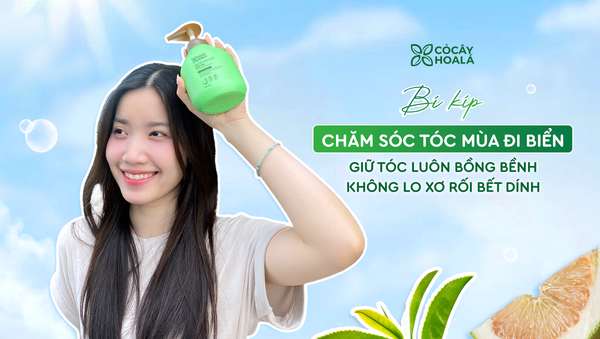 Bí Kíp Chăm Sóc Tóc Mùa Đi Biển: Giữ Tóc Luôn Bồng Bềnh, Không Lo Xơ Rối Bết Dính