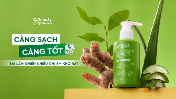 “Dùng gel vệ sinh càng sạch càng tốt?” – Đây là lý do nhiều chị em chuyển sang Gel X2 Nano Nghệ Trà Xanh