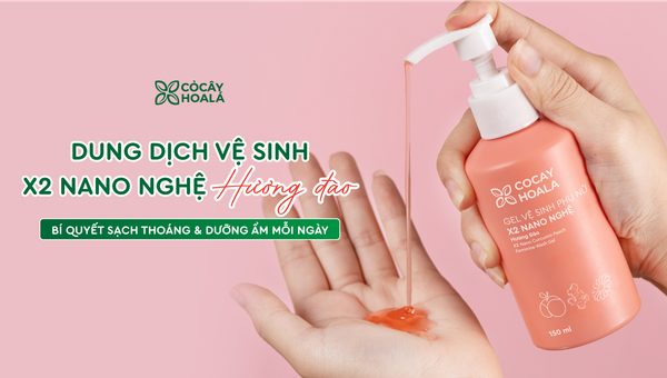 Dung Dịch Vệ Sinh X2 Nano Nghệ Hương Đào: Bí Quyết Sạch Thoáng Và Dưỡng Ẩm Mỗi Ngày