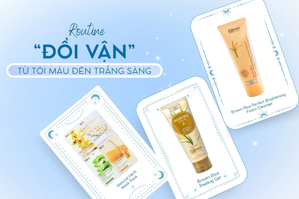 Routine “Đổi Vận” Cho Làn Da: Từ Tối Màu Đến Sáng Khỏe Tự Nhiên