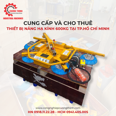 Bán Và Cho Thuê Máy, Thiết Bị Nâng, Hít Kính 600kg Tại TP. Hồ Chí Minh