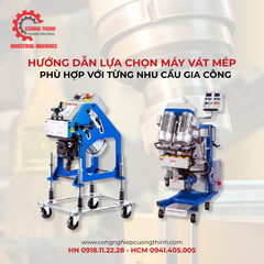 Hướng Dẫn Lựa Chọn Máy Vát Mép Phù Hợp Với Từng Nhu Cầu Gia Công