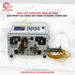 Máy Cắt Tuốt Dây Điện HC-515A: Giải Pháp Gia Công Dây Điện Tự Động Chính Xác Cho Doanh Nghiệp