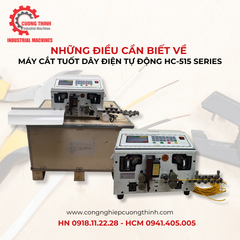 Tìm Hiểu Dòng Máy Cắt Tuốt Dây Điện Tự Động HC-515 Series Cường Thịnh