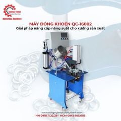 Máy đóng khoen mắt cáo tự động QC-16002: Giải pháp nâng cấp năng suất cho xưởng sản xuất