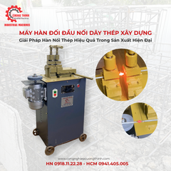 Máy Hàn Đối Đầu Nối Dây Thép Xây Dựng – Giải Pháp Hàn Nối Thép Hiệu Quả Trong Sản Xuất Hiện Đại