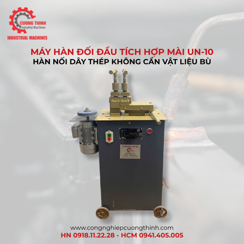 Máy Hàn Đối Đầu Tích Hợp Mài UN-10: Hàn Thép Siêu Bền