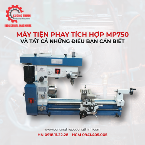 Máy Tiện Phay Tích Hợp MP750 Và Tất Cả Những Điều Bạn Cần Biết