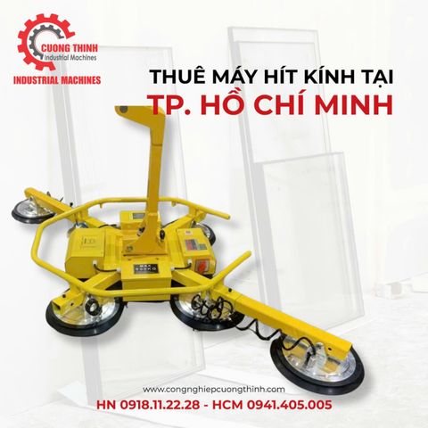 Thuê Máy Hít Kính Hồ Chí Minh | Giải Pháp Tối Ưu, Tiết Kiệm Chi Phí