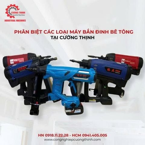 Phân Biệt Các Loại Máy Bắn Đinh Bê Tông Tại Cường Thịnh - Chọn Đúng Máy, Làm Việc Nhanh Gọn