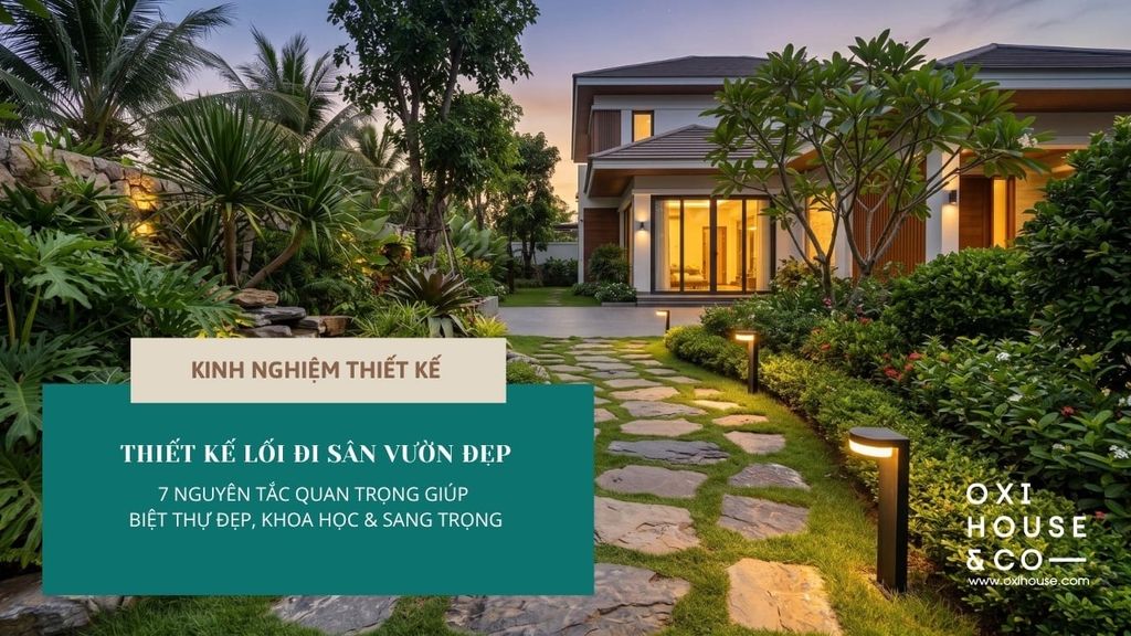 7 NGUYÊN TẮC THIẾT KẾ LỐI ĐI SÂN VƯỜN BIỆT THỰ ĐẸP & KHOA HỌC