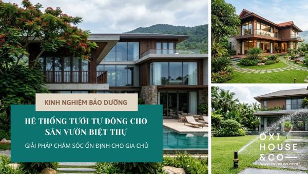 HỆ THỐNG TƯỚI TỰ ĐỘNG CHO SÂN VƯỜN BIỆT THỰ: GIẢI PHÁP CHĂM SÓC ỔN ĐỊNH CHO GIA CHỦ