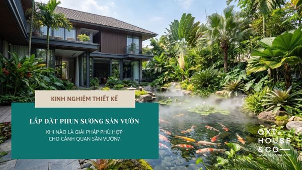 LẮP ĐẶT PHUN SƯƠNG SÂN VƯỜN: KHI NÀO LÀ GIẢI PHÁP PHÙ HỢP CHO CẢNH QUAN SÂN VƯỜN?