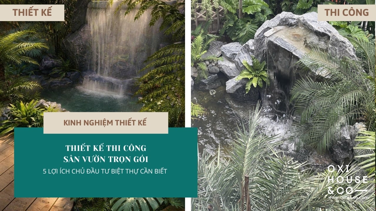 THIẾT KẾ THI CÔNG SÂN VƯỜN TRỌN GÓI: 5 LỢI ÍCH CHỦ ĐẦU TƯ BIỆT THỰ CẦN BIẾT