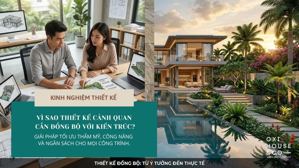 VÌ SAO THIẾT KẾ CẢNH QUAN CẦN ĐỒNG BỘ VỚI KIẾN TRÚC CÔNG TRÌNH?