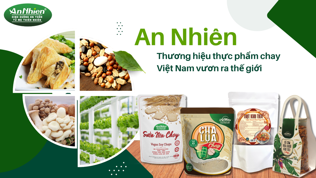 An Nhiên Thương hiệu thực phẩm chay Việt Nam vươn ra thế giới