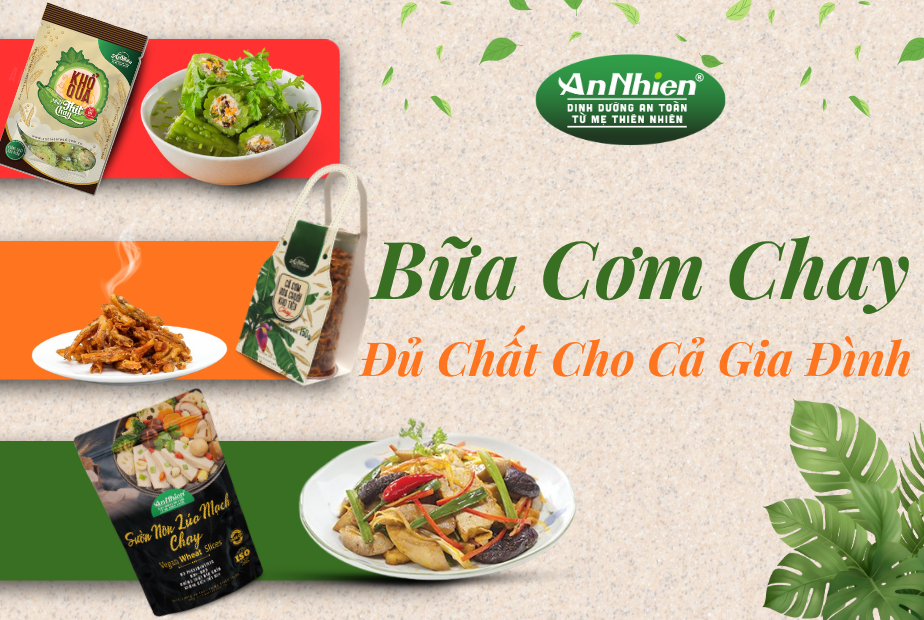 5 Phút Có Ngay Bữa Cơm Chay Đủ Chất Cho Cả Gia Đình – Giải Pháp Từ Thực Phẩm Chay An Nhiên