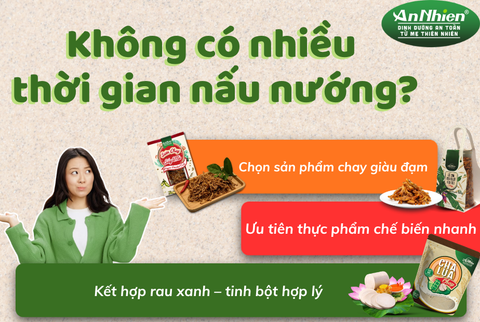 Người Bận Rộn Ăn Chay Như Thế Nào Để Vẫn Đủ Dinh Dưỡng? Giải Pháp Từ Thực Phẩm Chay An Nhiên