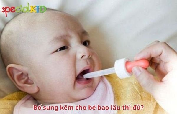 Bổ sung kẽm cho bé trong bao lâu thì đủ?
