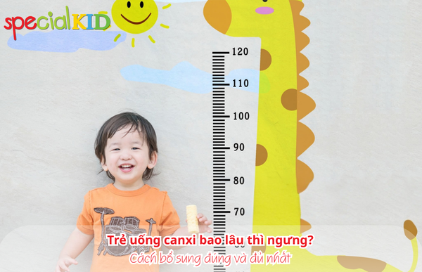 Trẻ uống canxi bao lâu thì ngưng? Cách bổ sung đúng và đủ nhất