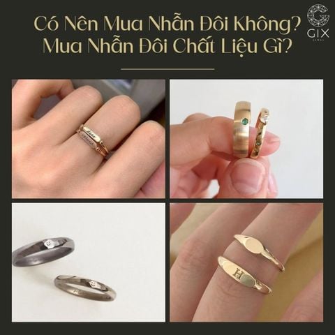 Có Nên Mua Nhẫn Đôi Không? Mua Nhẫn Đôi Chất Liệu Gì?