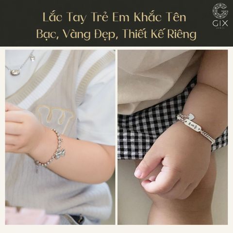 Top 10+ Mẫu Lắc Tay Trẻ Em Khắc Tên Bạc, Vàng Đẹp Tại Gix Jewel