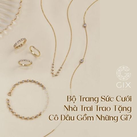 Bộ Trang Sức Vàng Cưới Nhà Trai Tặng Cô Dâu Gồm Những Gì? - [Kiến Thức Trước Ngày Cưới]