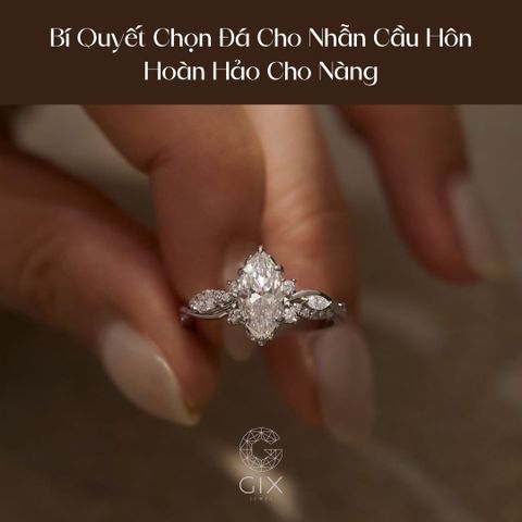Bí Quyết Chọn Đá Cho Nhẫn Cầu Hôn Hoàn Hảo Cho Nàng