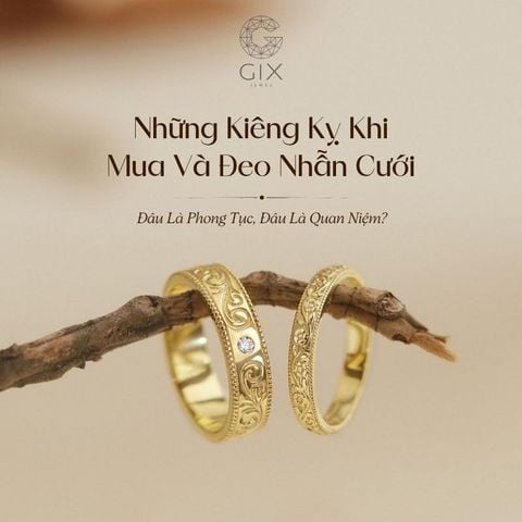 Những Kiêng Kỵ Khi Mua Và Đeo Nhẫn Cưới: Đâu Là Phong Tục, Đâu Là Quan Niệm?
