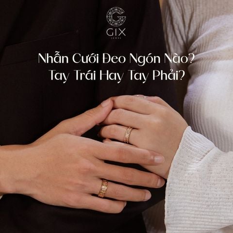 [Giải đáp] Nhẫn Cưới Đeo Tay Nào, Ngón Nào? - Giải Đáp Chính Xác Từ Chuyên Gia