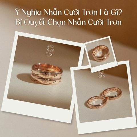 Ý Nghĩa Nhẫn Cưới Trơn Là Gì? Bí Quyết Chọn Nhẫn Cưới Trơn