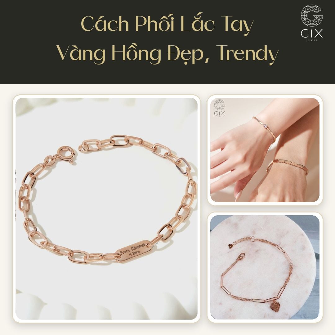 Cách phối lắc tay vàng hồng cùng đồng hồ và các món trang sức khác
