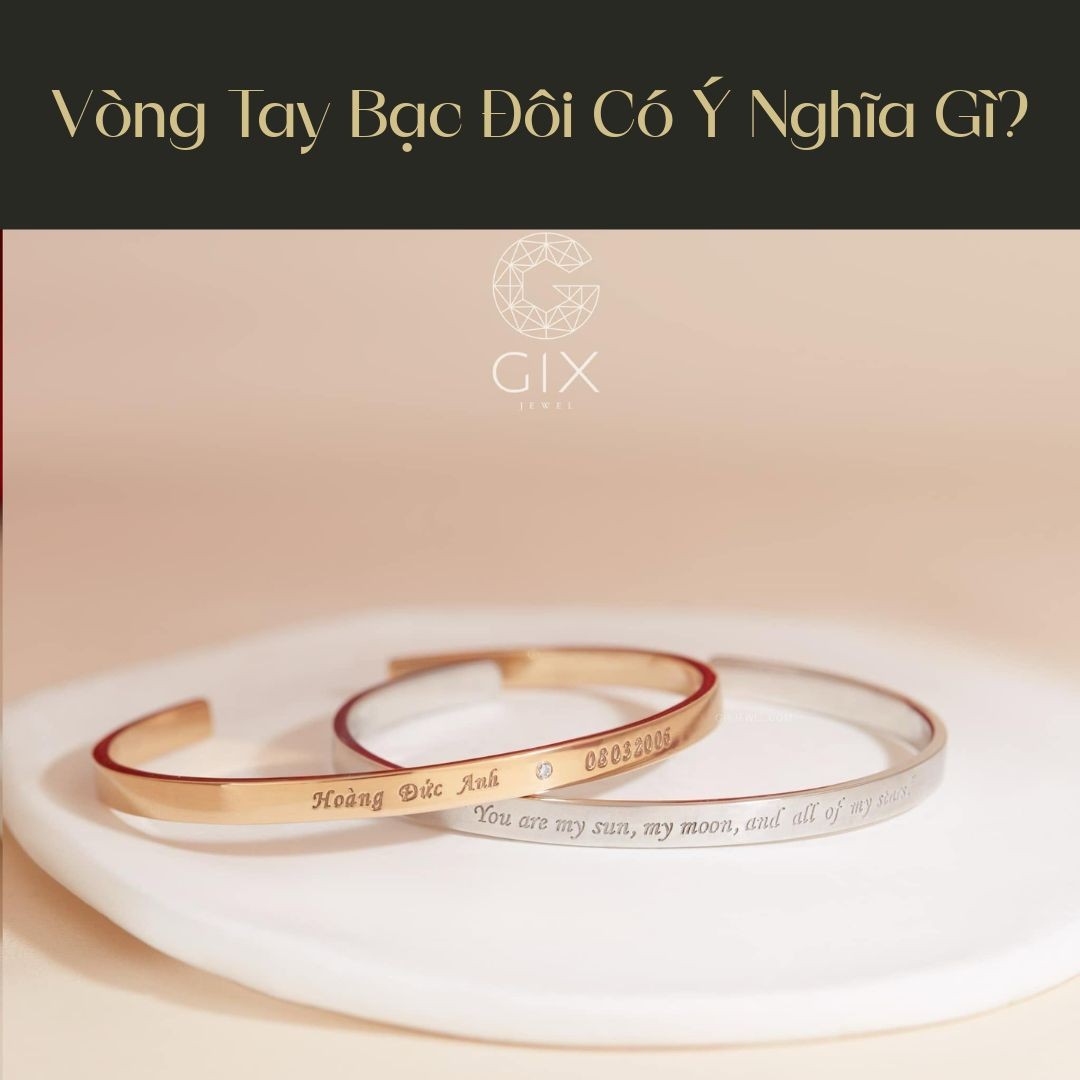 Vòng tay bạc đôi khắc tên là lựa chọn quà tặng ý nghĩa cho các dịp kỷ niệm
