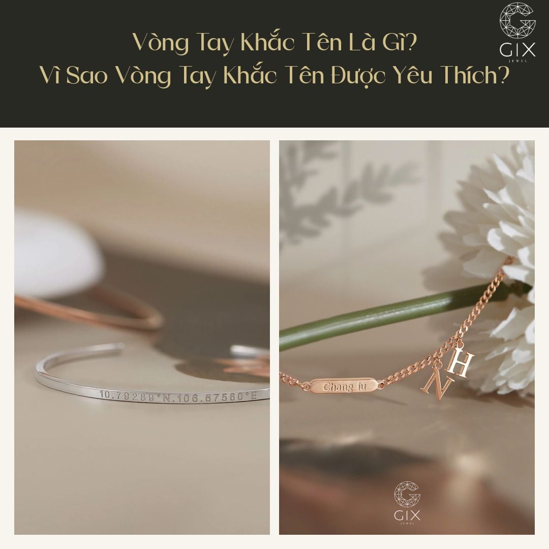 Vòng tay khắc tên tại Gix Jewel đa dạng chất liệu và kiểu dáng, phù hợp cá nhân hóa theo yêu cầu