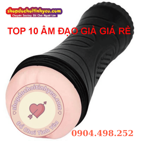 Top 10 các loại âm đạo giả giá rẻ mua nhiều nhất Việt Nam hiện nay