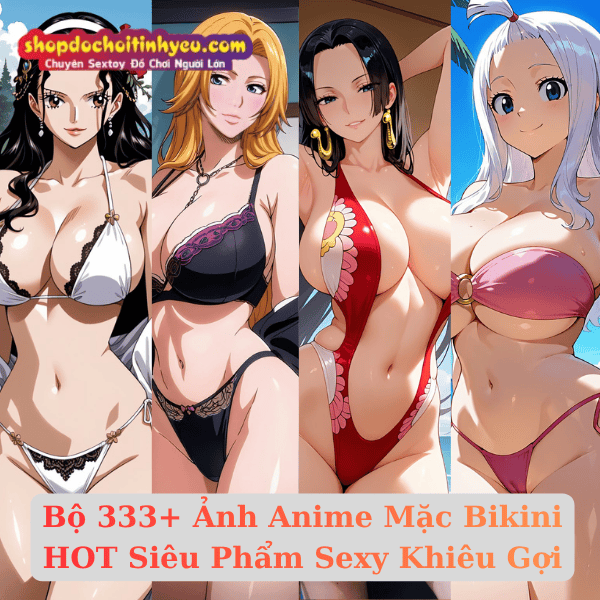 Bộ 333+ Ảnh Anime Mặc Bikini HOT Siêu Phẩm Sexy Khiêu Gợi