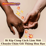 Bí Kíp Cùng Cách Làm Mới Chuyện Chăn Gối Thăng Hoa Rạo Rực