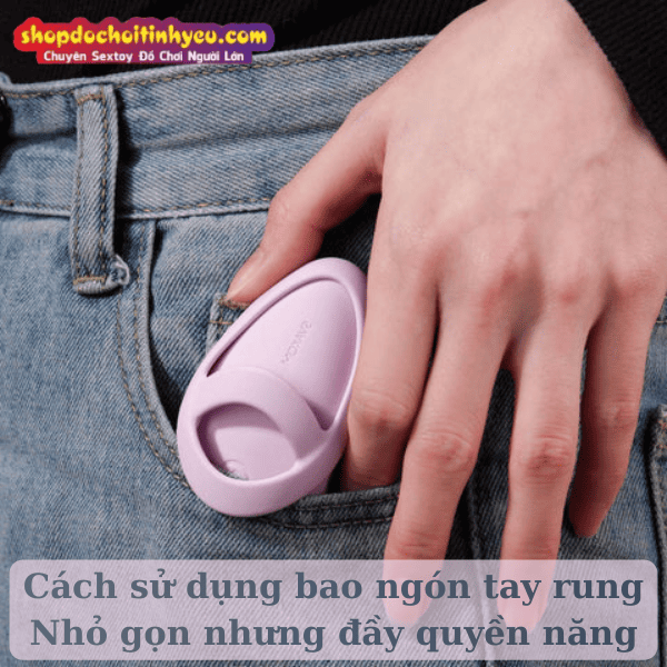 Cách sử dụng bao ngón tay rung Nhỏ gọn nhưng đầy quyền năng