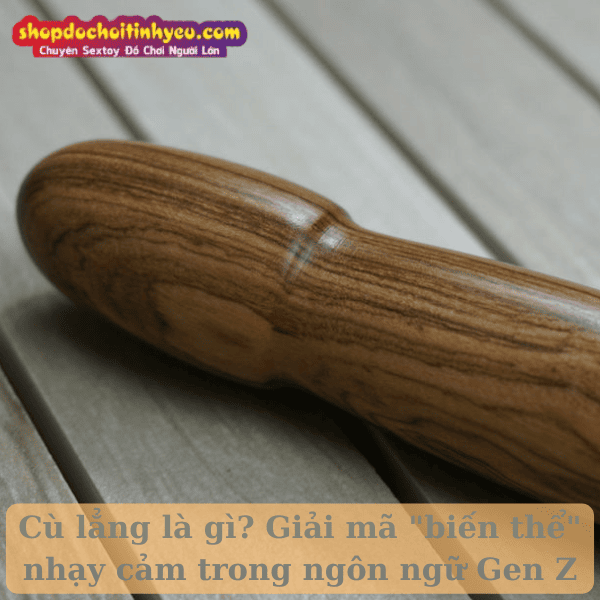 Cù lẳng là gì? Giải mã biến thể nhạy cảm ở ngôn ngữ Gen Z